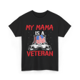 My Mama Military Mom Veterans T-Shirt - Black