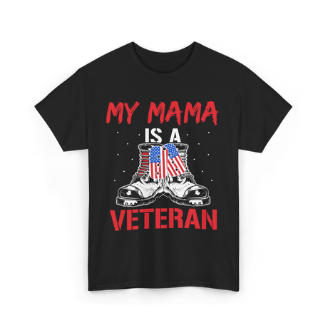 My Mama Military Mom Veterans T-Shirt - Black