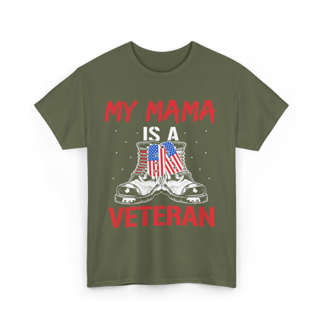 My Mama Military Mom Veterans T-Shirt - Military Green