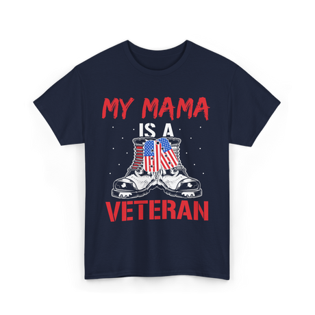 My Mama Military Mom Veterans T-Shirt - Navy