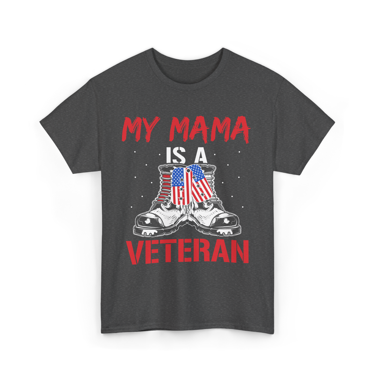 My Mama Military Mom Veterans T-Shirt - Dark Heather