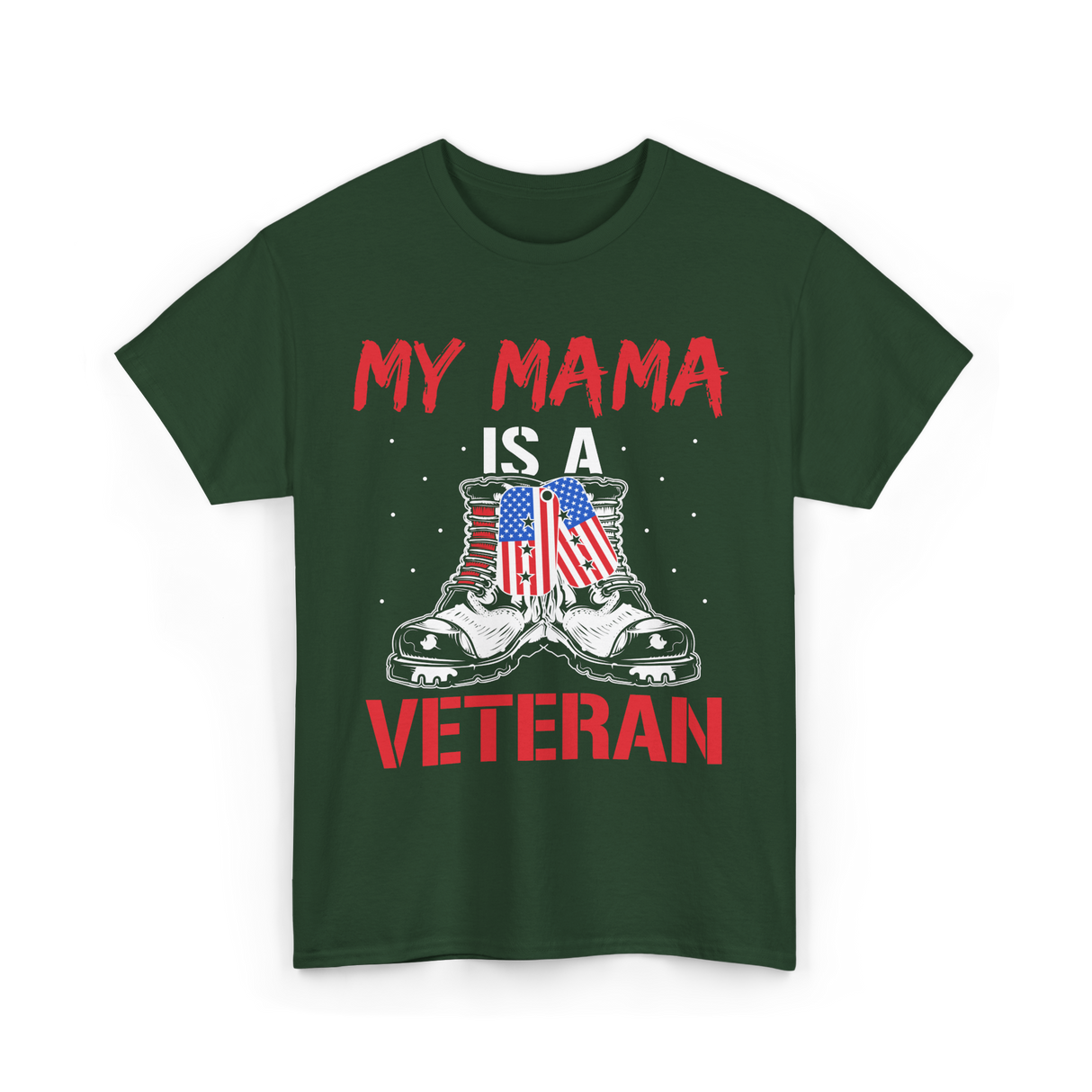 My Mama Military Mom Veterans T-Shirt - Forest Green