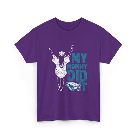 My Mommy Did It Graduation Graduate T-Shirt - Purple