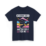 My Mommy Did It Graduation Graduate T-Shirt - Navy