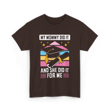 My Mommy Did It Graduation Graduate T-Shirt - Dark Chocolate