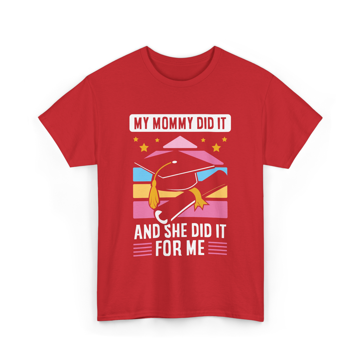 My Mommy Did It Graduation Graduate T-Shirt - Red