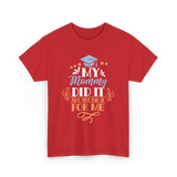 My Mommy Did It Graduation T-Shirt - Red