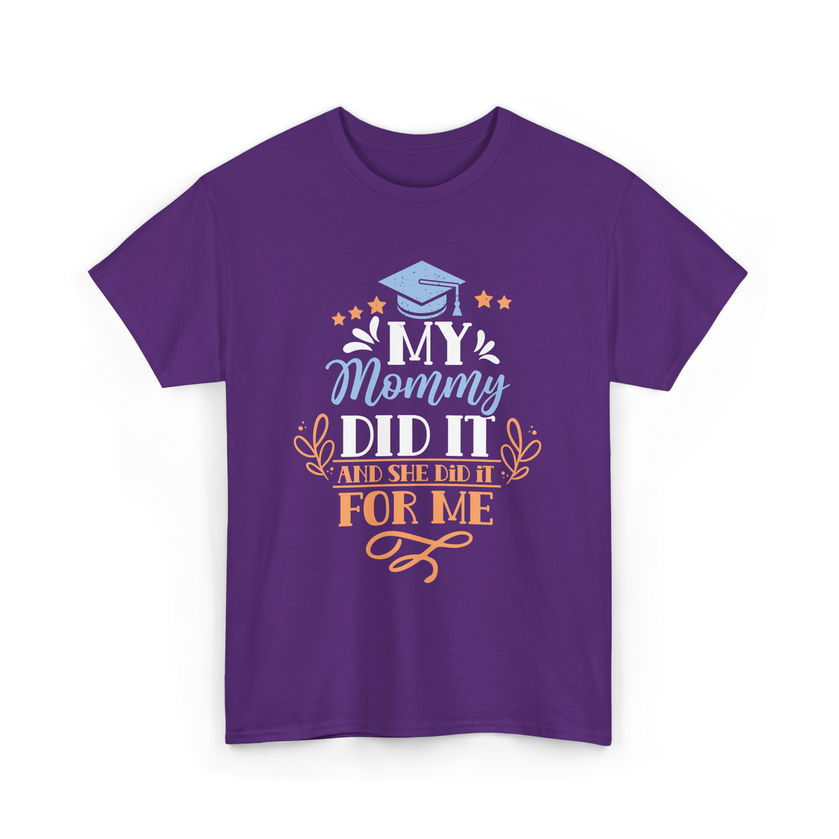 My Mommy Did It Graduation T-Shirt - Purple