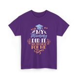 My Mommy Did It Graduation T-Shirt - Purple