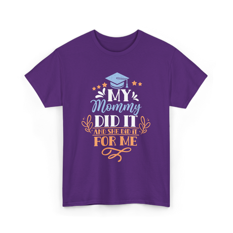 My Mommy Did It Graduation T-Shirt - Purple