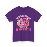 My Mommy Is My Bestie Friendship T-Shirt - Purple