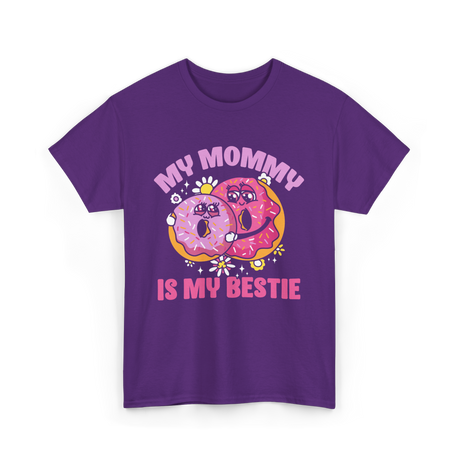 My Mommy Is My Bestie Friendship T-Shirt - Purple