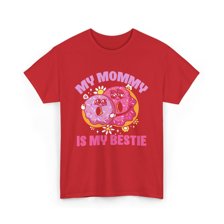 My Mommy Is My Bestie Friendship T-Shirt - Red