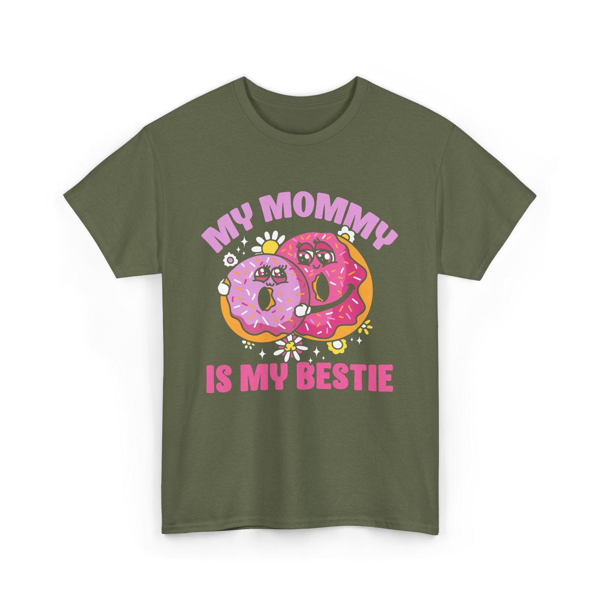 My Mommy Is My Bestie Friendship T-Shirt - Military Green