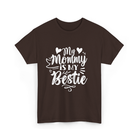 My Mommy Is My Bestie Friendship T-Shirt - Dark Chocolate