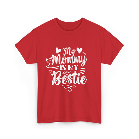 My Mommy Is My Bestie Friendship T-Shirt - Red