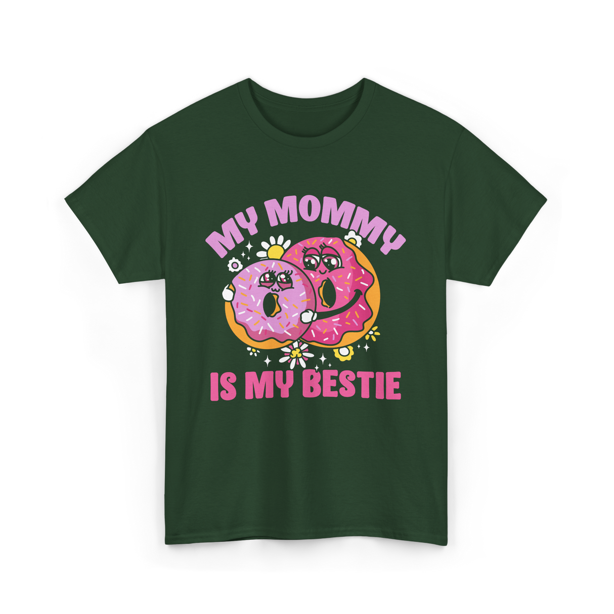 My Mommy Is My Bestie Friendship T-Shirt - Forest Green