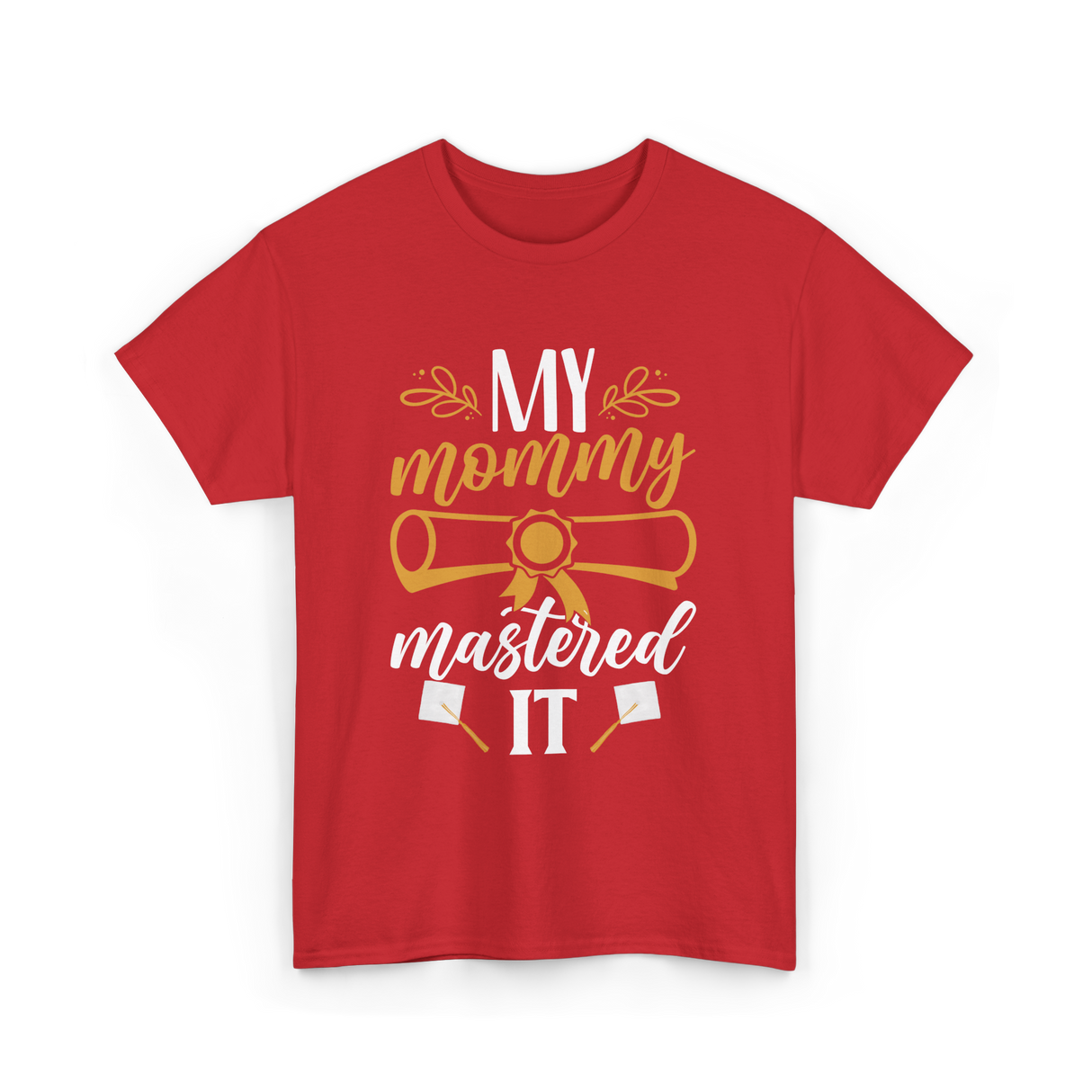 My Mommy Mastered It Graduation T-Shirt - Red