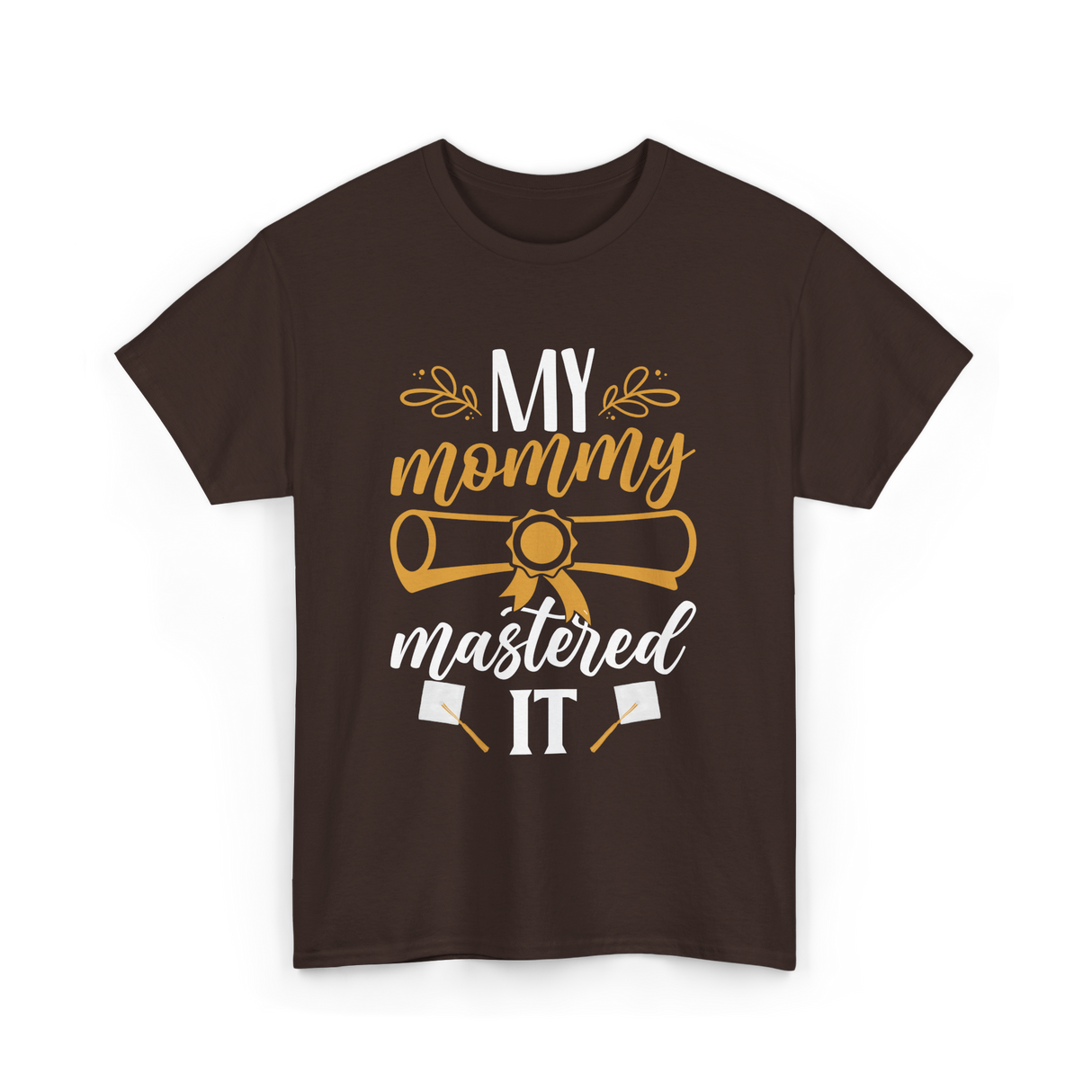 My Mommy Mastered It Graduation T-Shirt - Dark Chocolate