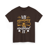 My Mommy Mastered It Graduation T-Shirt - Dark Chocolate