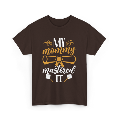 My Mommy Mastered It Graduation T-Shirt - Dark Chocolate