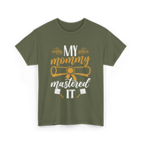 My Mommy Mastered It Graduation T-Shirt - Military Green