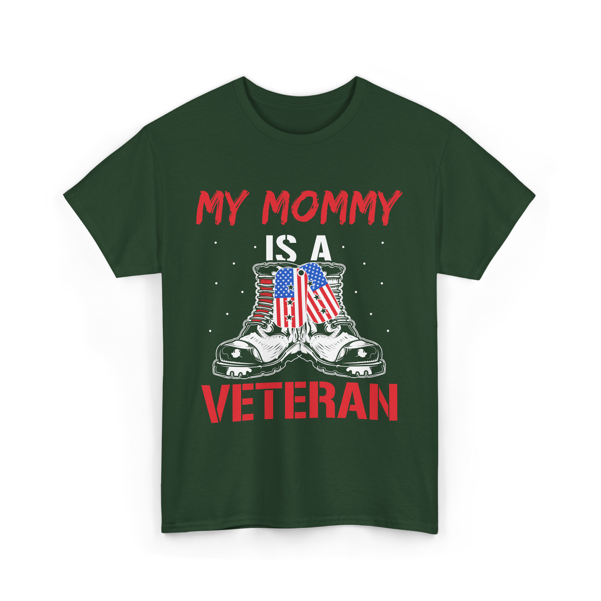 My Mommy Veteran Military Mom T-Shirt - Forest Green