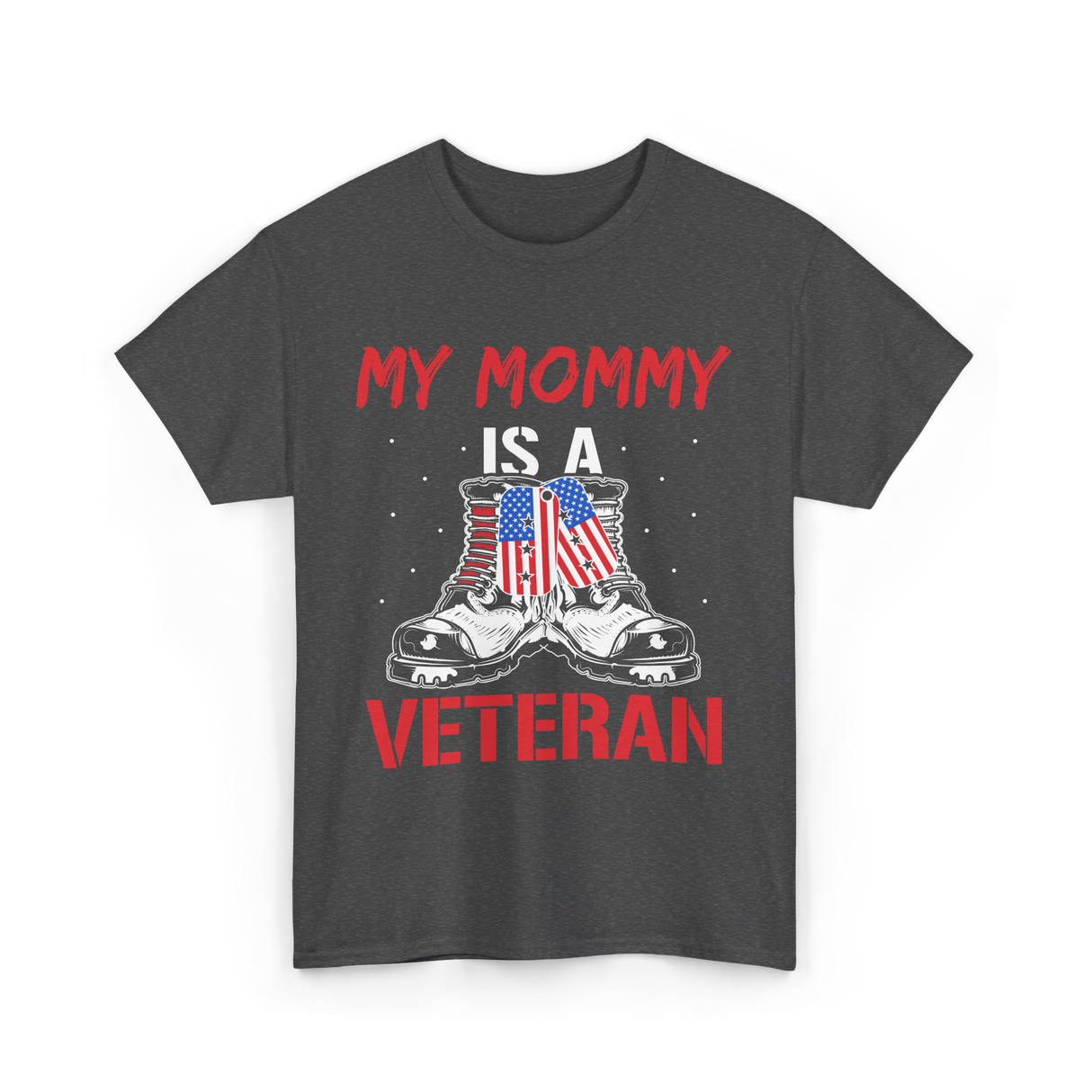 My Mommy Veteran Military Mom T-Shirt - Dark Heather