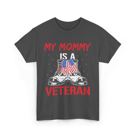 My Mommy Veteran Military Mom T-Shirt - Dark Heather