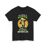 My Name Is Poppa Wheelie Motocross T-Shirt - Black