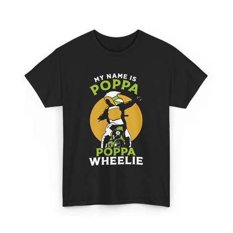 My Name Is Poppa Wheelie Motocross T-Shirt - Black