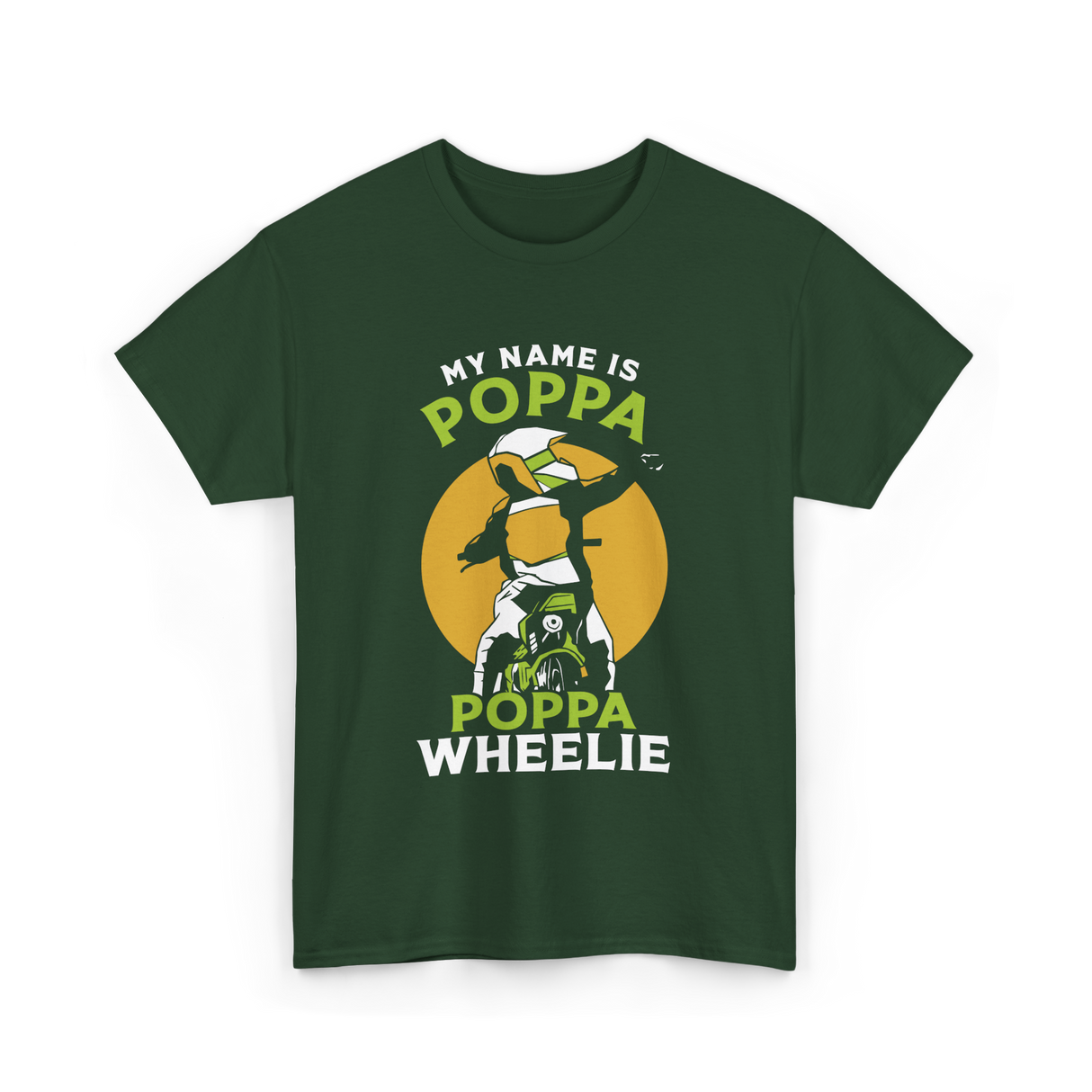 My Name Is Poppa Wheelie Motocross T-Shirt - Forest Green