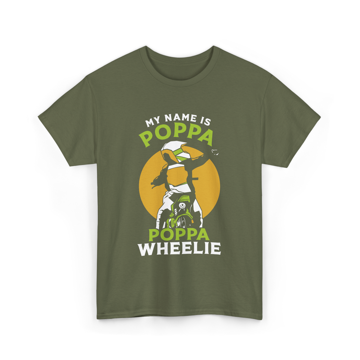 My Name Is Poppa Wheelie Motocross T-Shirt - Military Green