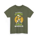 My Name Is Poppa Wheelie Motocross T-Shirt - Military Green