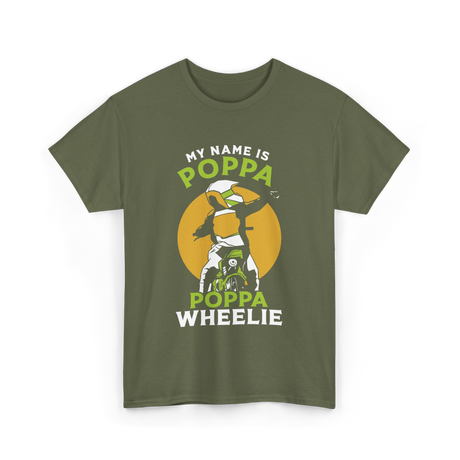 My Name Is Poppa Wheelie Motocross T-Shirt - Military Green