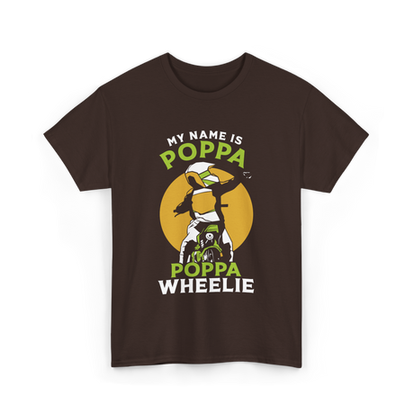 My Name Is Poppa Wheelie Motocross T-Shirt - Dark Chocolate