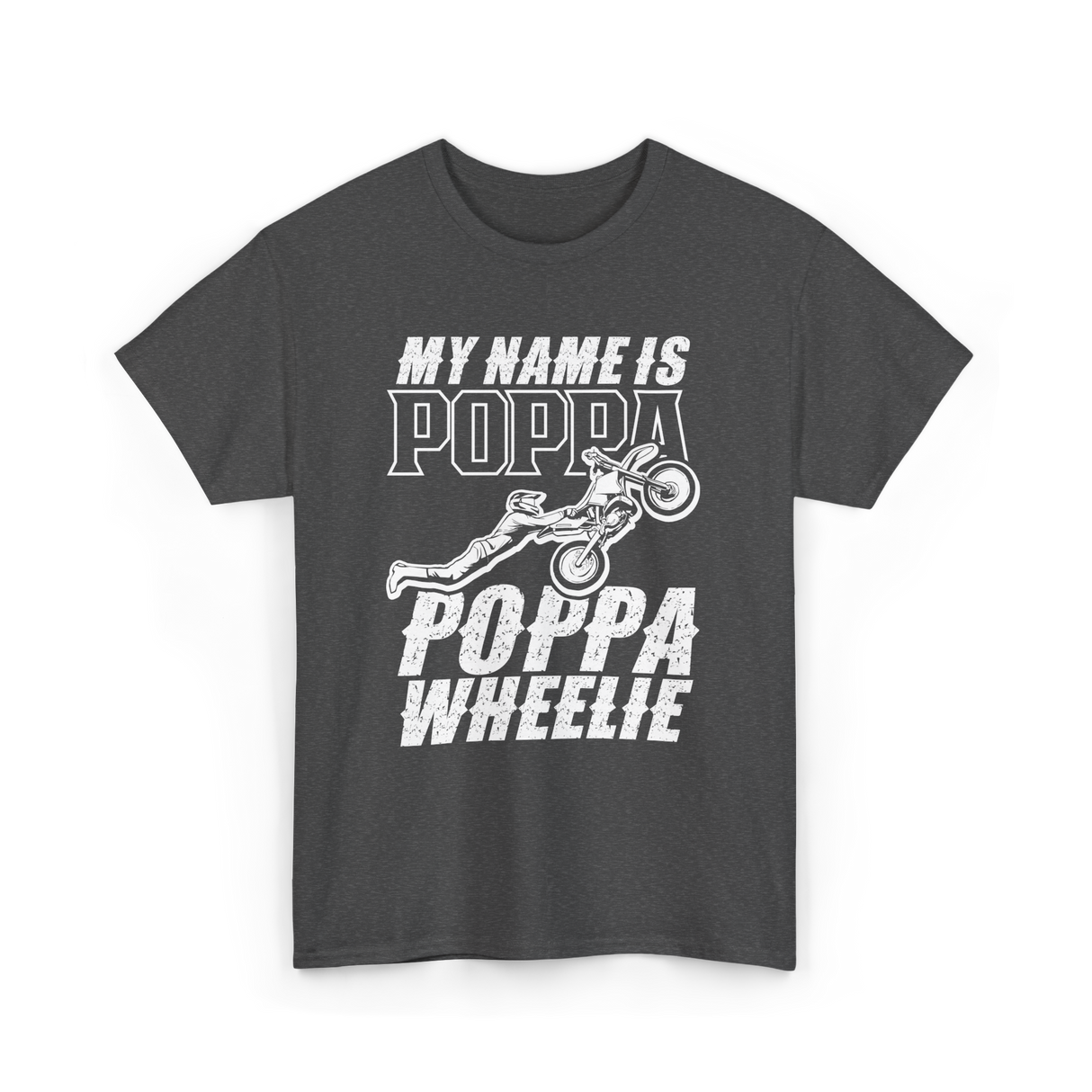 My Name Is Poppa Wheelie Rider T-Shirt - Dark Heather