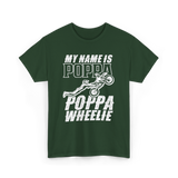 My Name Is Poppa Wheelie Rider T-Shirt - Forest Green