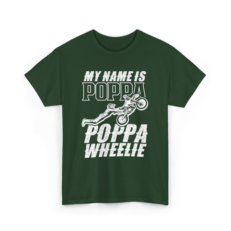 My Name Is Poppa Wheelie Rider T-Shirt - Forest Green