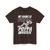 My Name Is Poppa Wheelie Rider T-Shirt - Dark Chocolate