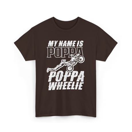 My Name Is Poppa Wheelie Rider T-Shirt - Dark Chocolate