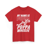 My Name Is Poppa Wheelie Rider T-Shirt - Red