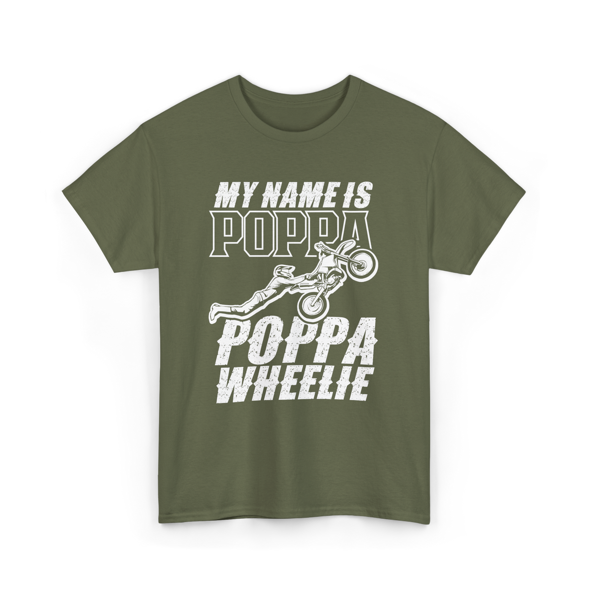 My Name Is Poppa Wheelie Rider T-Shirt - Military Green