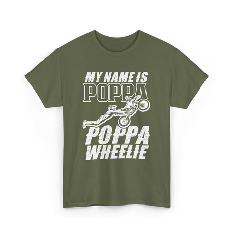 My Name Is Poppa Wheelie Rider T-Shirt - Military Green