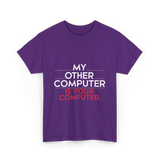 My Other Computer T-Shirt - Purple