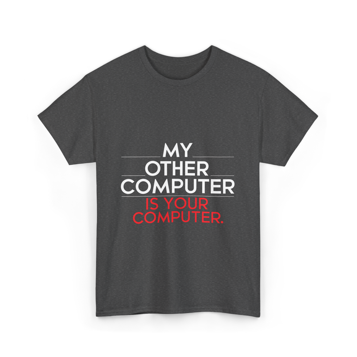 My Other Computer T-Shirt - Dark Heather