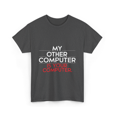 My Other Computer T-Shirt - Dark Heather