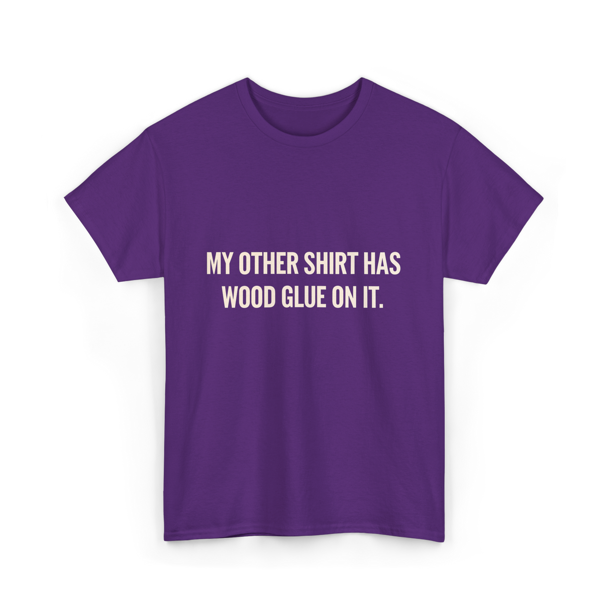 My Other Shirt Wood Glue Carpenter T-Shirt - Purple