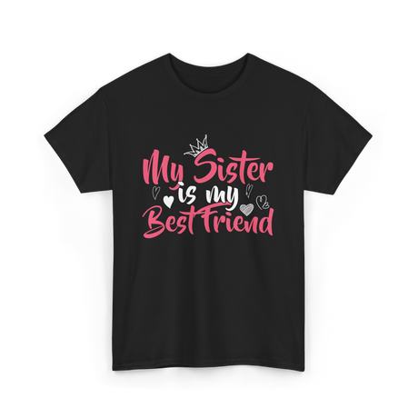 My Sister Is My Best Friend Friendship T-Shirt - Black