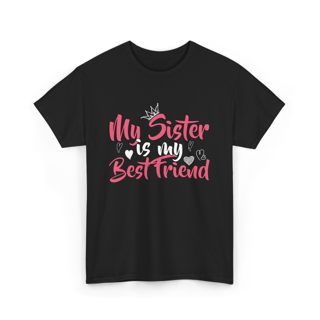 My Sister Is My Best Friend Friendship T-Shirt - Black